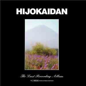 Hijokaidan - The Last Recording Album +1 Noise Remastered Edition