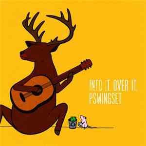 Into It. Over It. / Pswingset - Into It. Over It. / Pswingset