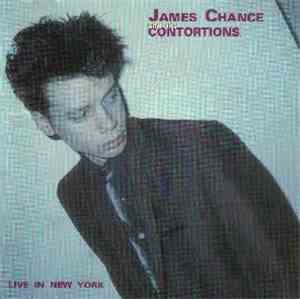 James Chance And The Contortions - Live In New York