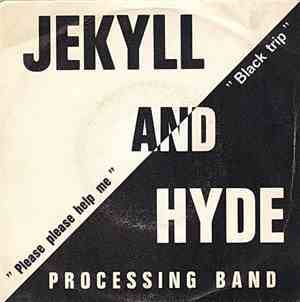 Jekyll And Hyde Processing Band - Please Please Help Me / Black Trip
