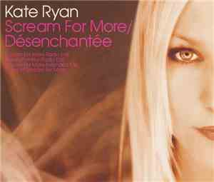 Kate Ryan - Scream For More / Désenchantée