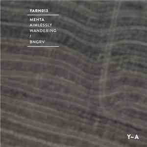 Mehta - Aimlessly Wandering / Bngrv