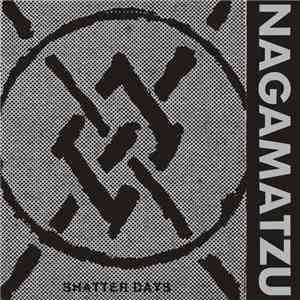 Nagamatzu - Shatter Days