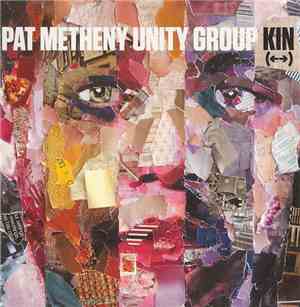 Pat Metheny Unity Group - Kin (←→)