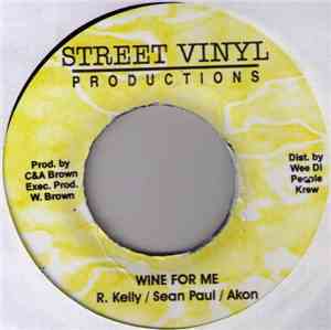R. Kelly / Sean Paul / Akon - Rihanna - Wine For Me / Loving That You Want