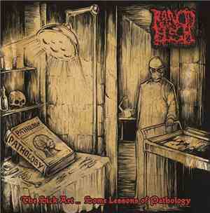 Rancid Flesh - The Sick Art ...  Some Lessons Of Pathology