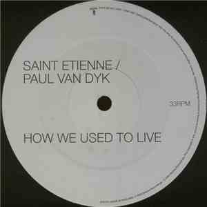Saint Etienne / Paul Van Dyk - How We Used To Live