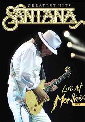 Santana - Greatest Hits (Live At Montreux 2011)