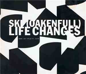 Ski (Oakenfull) - Life Changes