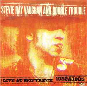 Stevie Ray Vaughan And Double Trouble - Live At Montreux 1982 & 1985