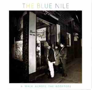 The Blue Nile - A Walk Across The Rooftops