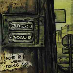The Boring / Escape  - Home Is Where Friends Are