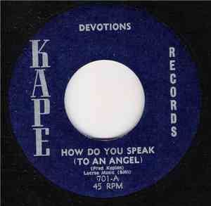 The Devotions - How Do You Speak (To An Angel) / Teardrops Follow Me