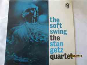 The Stan Getz Quartet - The Soft Swing