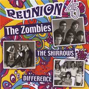 The Zombies, The Shirrows, Difference  - Reunion 45