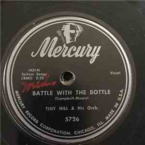 Tiny Hill And His Orchestra - Battle With The Bottle / It Must Be Something ...
