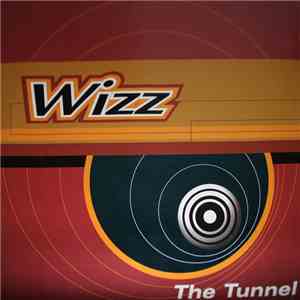 Wizz  - The Tunnel