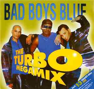 Bad Boys Blue - The Turbo Megamix