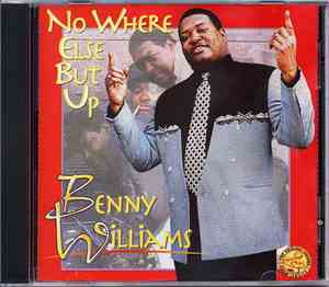 Benny Williams - No Where Else But Up