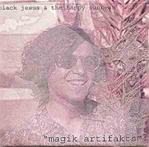Black Jesus & The Happy Sunbeams - Magik Artifakts