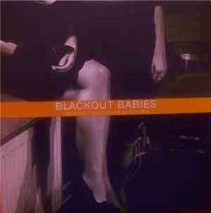Blackout Babies - The Good Things In Life Of Bad Bob