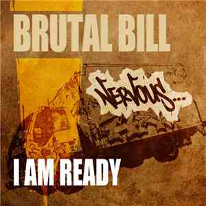 Brutal Bill - I Am Ready