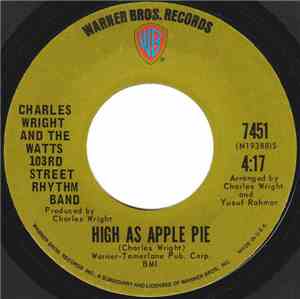 Charles Wright And The Watts 103rd Street Rhythm Band - High As Apple Pie / ...