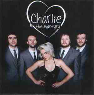 Charlie & The Martyrs - Nothing To Display