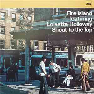 Fire Island Featuring Loleatta Holloway - Shout To The Top