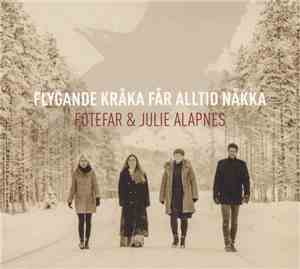 Fotefar & Julie Alapnes - Flygande Kråka Får Alltid Nåkka