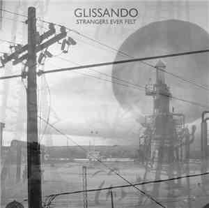 Glissando - Strangers Ever Felt