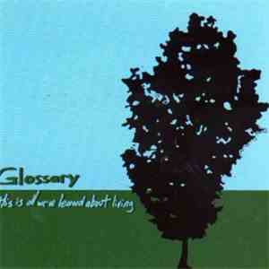 Glossary - This Is All We've Learned About Living