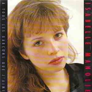 Isabelle Manolie - A Tous Les Garcons Que J'aime