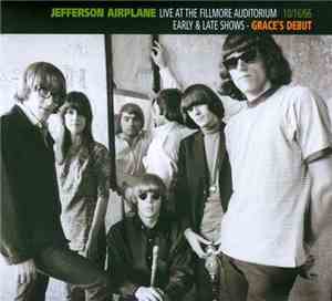Jefferson Airplane - Live At The Fillmore Auditorium 10/16/66 (Early & Late Shows - Grace's Debut)