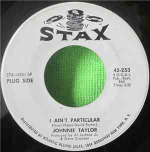 Johnnie Taylor - I Ain't Particular / Where There's Smoke There's Fire