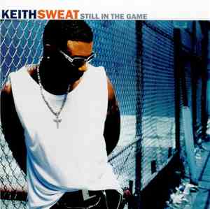 Keith Sweat - Still In The Game