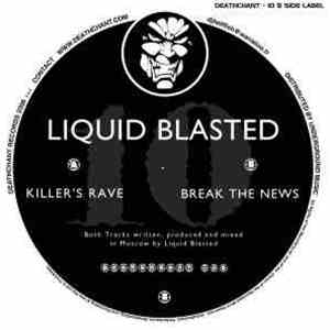 Liquid Blasted - Killer's Rave / Break The News