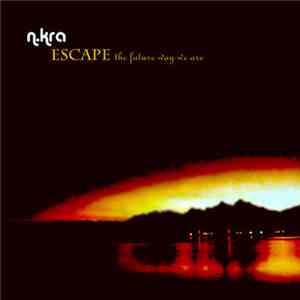 N.Kra - Escape The Future Way We Are