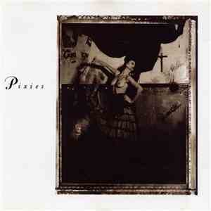 Pixies - Surfer Rosa & Come On Pilgrim
