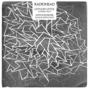 Radiohead - Little By Little (Caribou Rmx) / Lotus Flower (Jacques Greene R ...