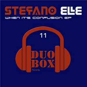 Stefano Elle - When It's Confusion EP