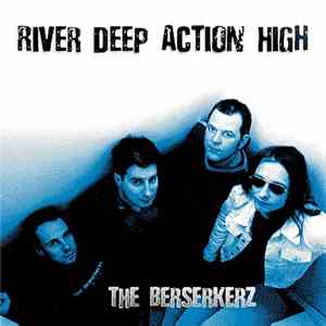 The Berserkerz - River Deep Action High