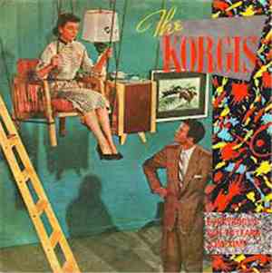 The Korgis - Everybody's Got To Learn Sometime