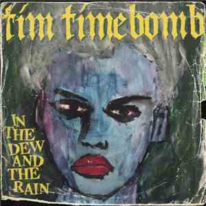 Tim Timebomb - In The Dew And The Rain
