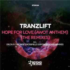 tranzLift - Hope For Love (AWOT Anthem) (The Remixes)