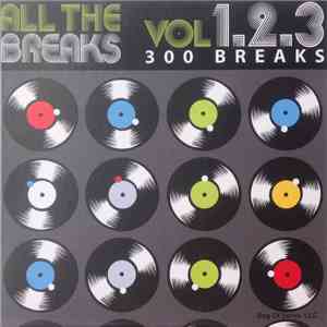 Various - All The Breaks Vol 1,2,3: 300 Breaks