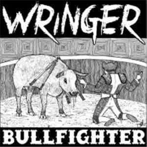 Wringer - Bullfighter