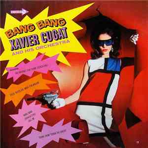 Xavier Cugat And His Orchestra - Bang Bang