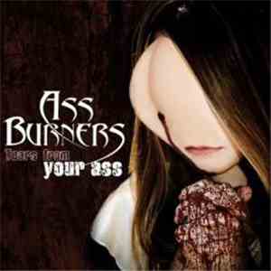 Ass Burners - Tears From Your Ass