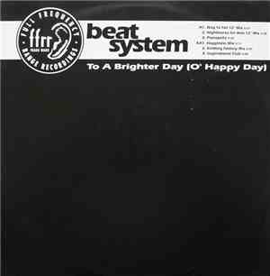 Beat System - To A Brighter Day (O' Happy Day)